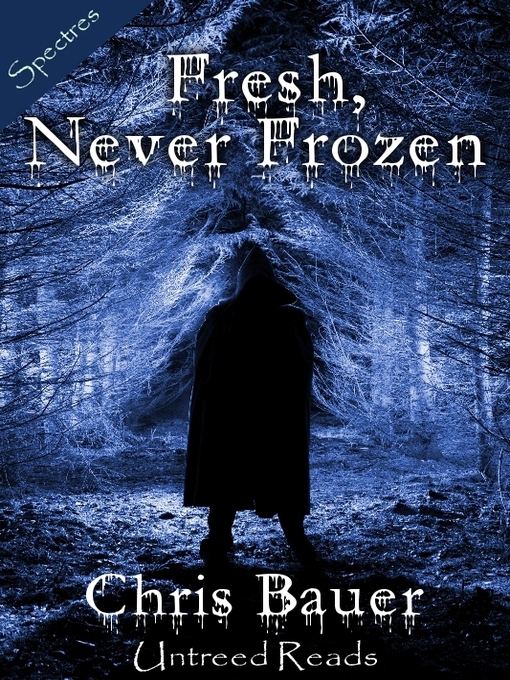 Title details for Fresh, Never Frozen by Chris Bauer - Available